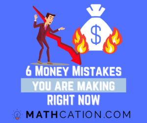6 Money Mistakes you are Making Right Now